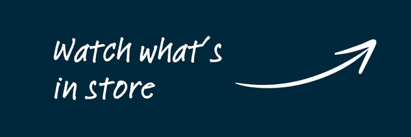 Watch what's in store