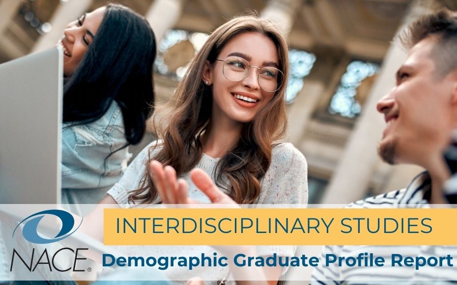 2024 NACE Demographic Graduate Profile Report: Interdisciplinary Studies