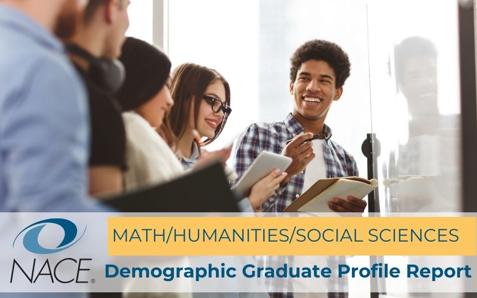 2024 NACE Demographic Graduate Profile Report: Math/Humanities/Social Sciences