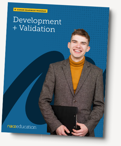 Download the development of the NACE Career Readiness Competencies.