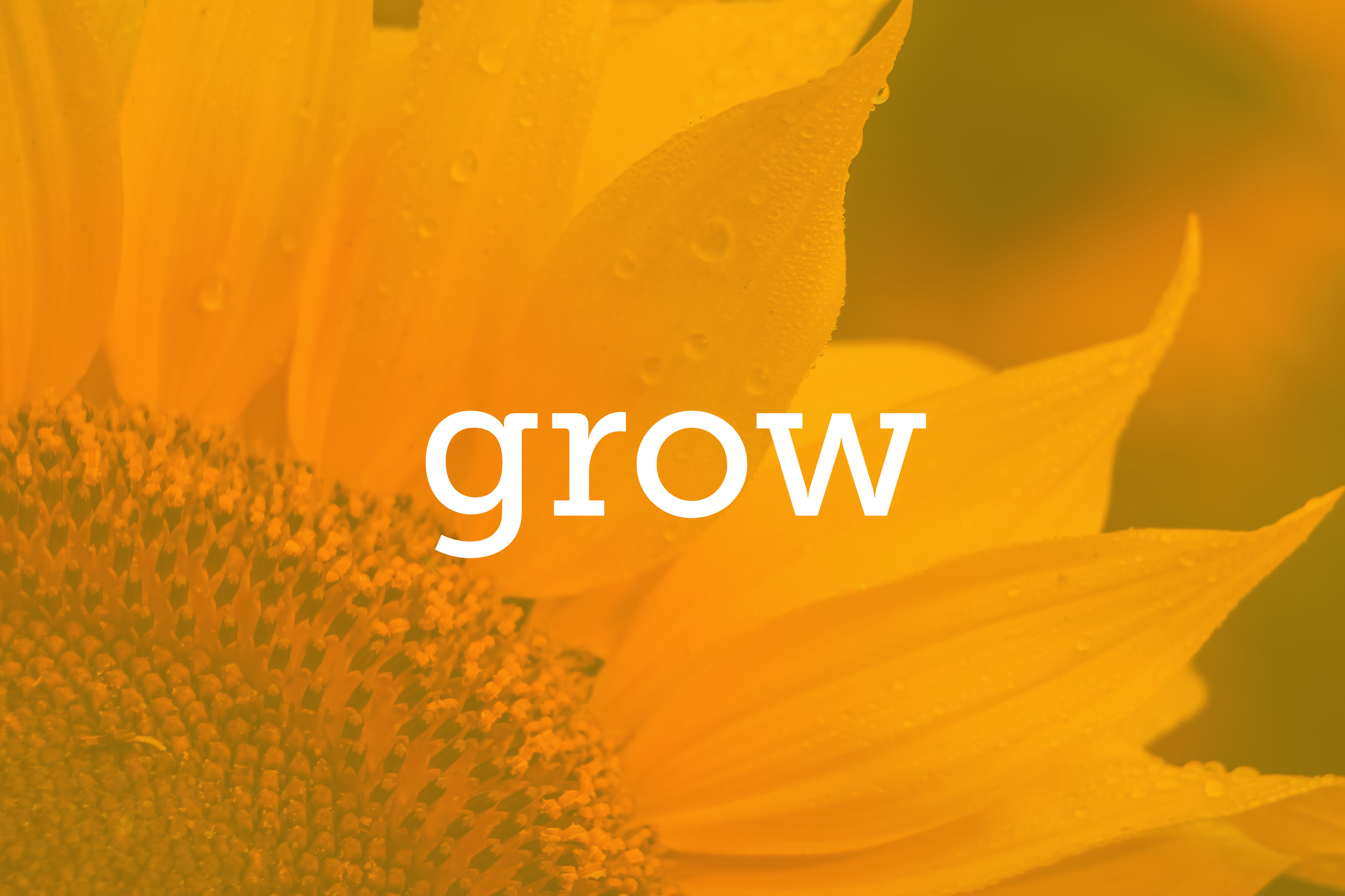 Grow